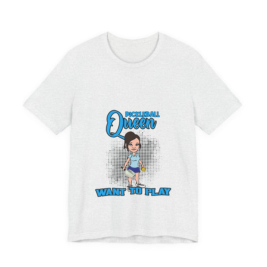 Pickleball Queen "Want to Play" Tee — Blue Edition