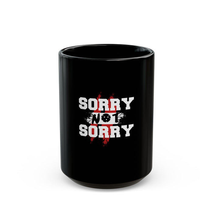 Funny Pickleball Gifts, Black Mug (11oz, 15oz) - Sorry Not Sorry