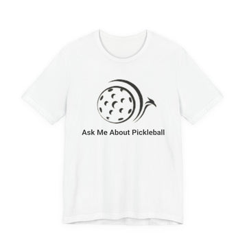 Ask Me About Pickleball Tee — Pickleball Player Shirt