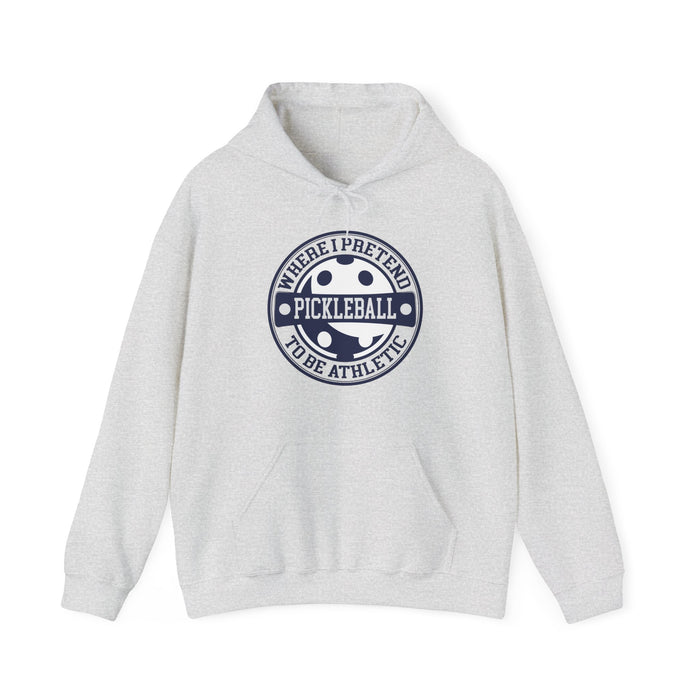 Funny Pickleball Hoodie - Pickleball Where I Pretend To Be Athletic