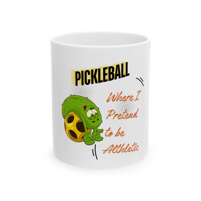 Funny Pickleball Gifts, Ceramic Mug, (11oz, 15oz) - Pickleball, Where I Pretend To Be Athletic