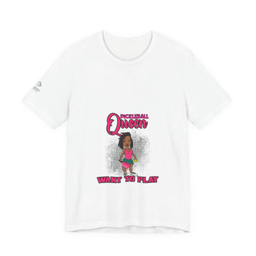 Pickleball Queen "Want to Play" Tee — Women's Pickleball Shirt