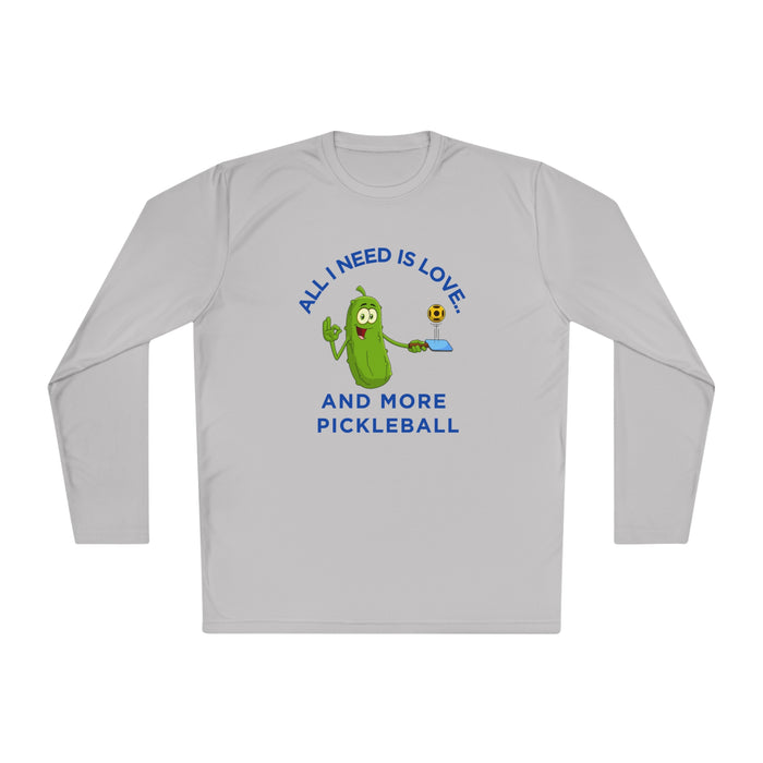 Funny Pickleball T-Shirt, Unisex Lightweight Long Sleeve Tee - All I Need Is Love and More Pickleball