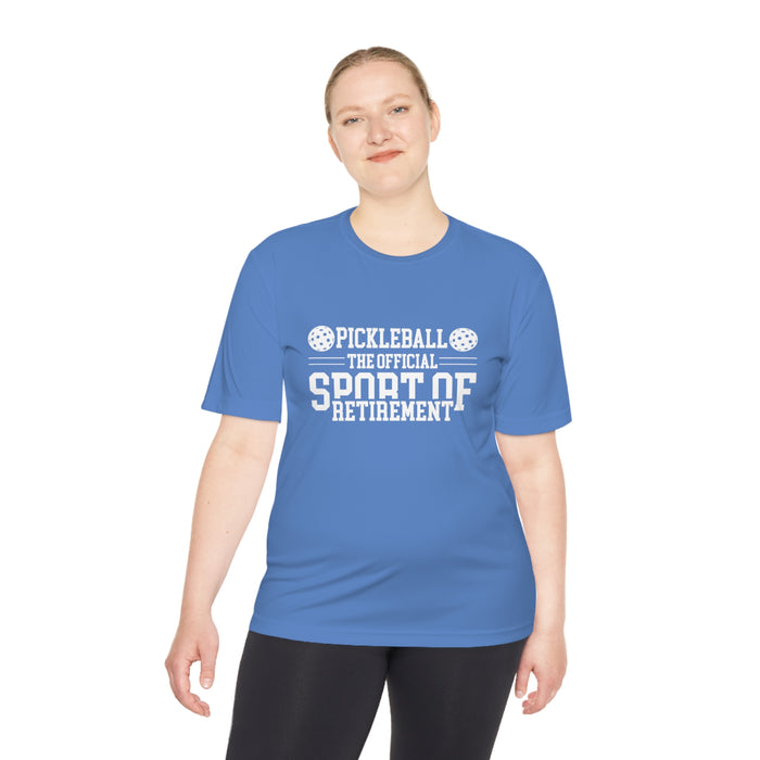 Funny Pickleball T-Shirt, Unisex Moisture Wicking Tee - Pickleball The Official Sport of Retirement