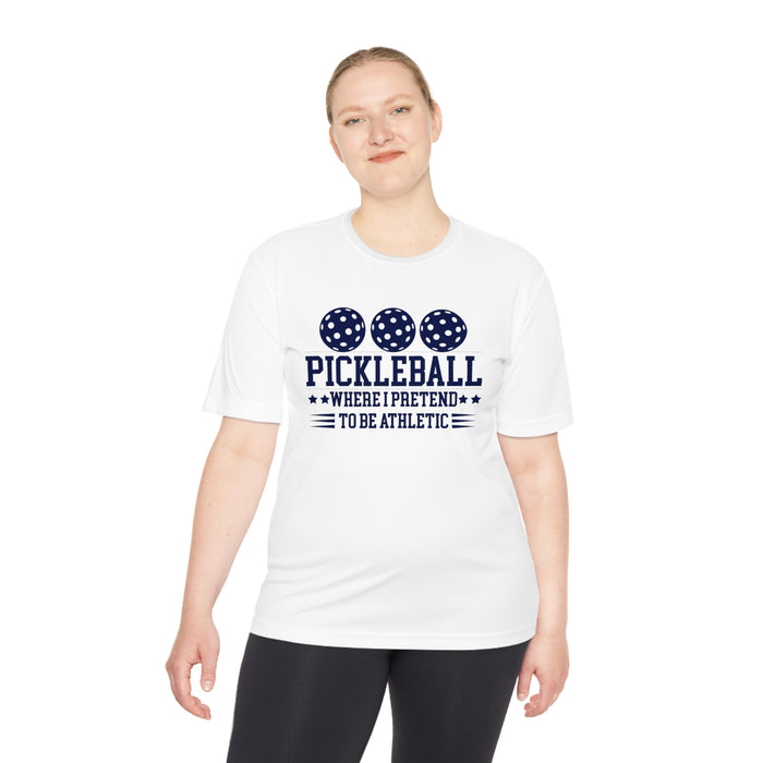 Funny Pickleball T-Shirt, Unisex Moisture Wicking Tee - Pickleball Where I Pretend To Be Athletic Funny