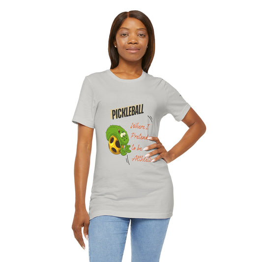 Pickleball Tee — “Where I Pretend to Be Athletic” Funny Pickleball Shirt