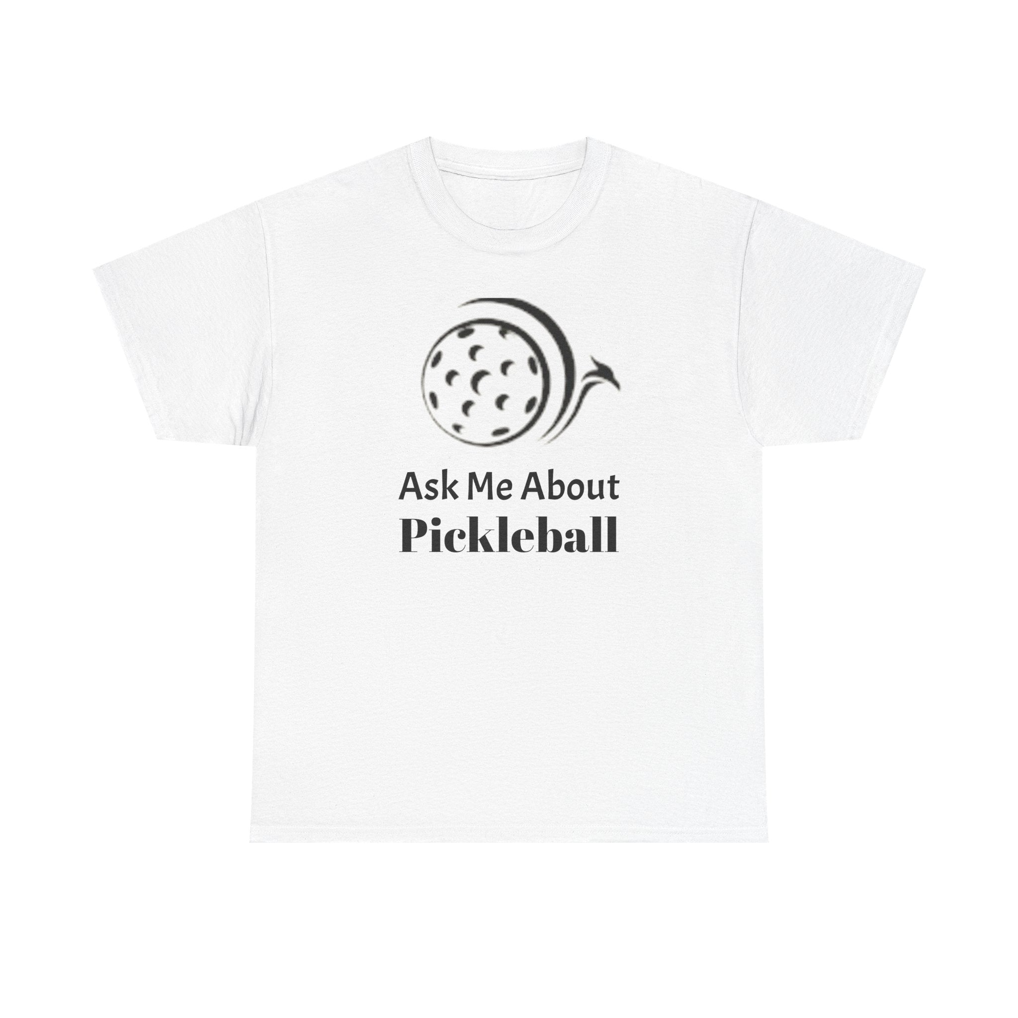 Ask Me About Pickleball Tee — Pickleball Player Shirt