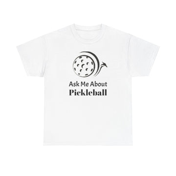 Ask Me About Pickleball Tee — Pickleball Player Shirt