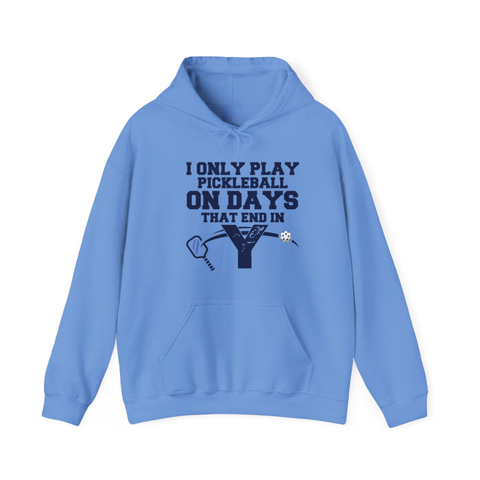 Funny Pickleball Hoodie, Unisex Heavy Blend™ Hooded Sweatshirt - I Only Play Pickleball On Days That End In "Y"