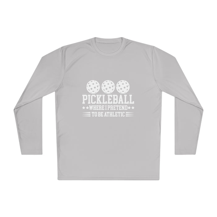 Funny Pickleball T-Shirt, Lightweight Long Sleeve Tee - Pickleball Where I Pretend to be Athletic Funny Tee Shirt