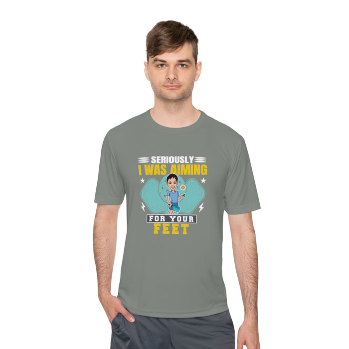 Seriously I Was Aiming for Your Feet, Men Unisex Moisture Wicking Tee