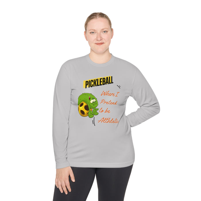 Funny Pickleball T-Shirt, Unisex Lightweight Long Sleeve Tee - Pickleball Where I Pretend to Be Athletic