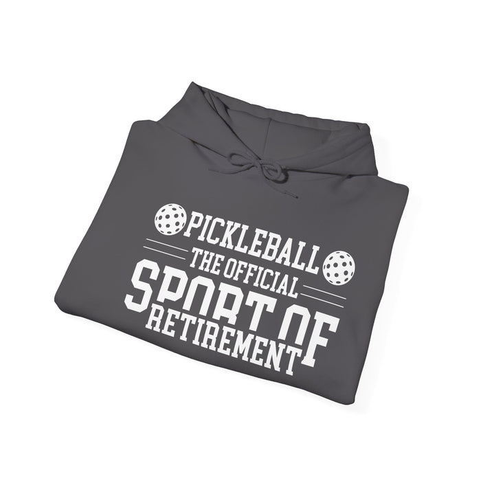 Funny Pickleball Hoodie, Unisex Heavy Blend™ Hooded Sweatshirt - Pickleball The Official Sport of Retirement