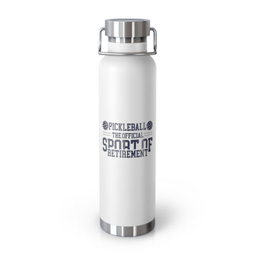 Funny Pickleball Gifts, Copper Vacuum Insulated Water Bottle, 22oz - Pickleball The Official Sport Of Retirement