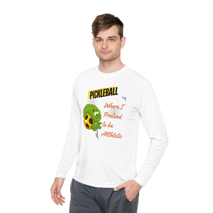 Funny Pickleball T-Shirt, Unisex Lightweight Long Sleeve Tee - Pickleball Where I Pretend to Be Athletic