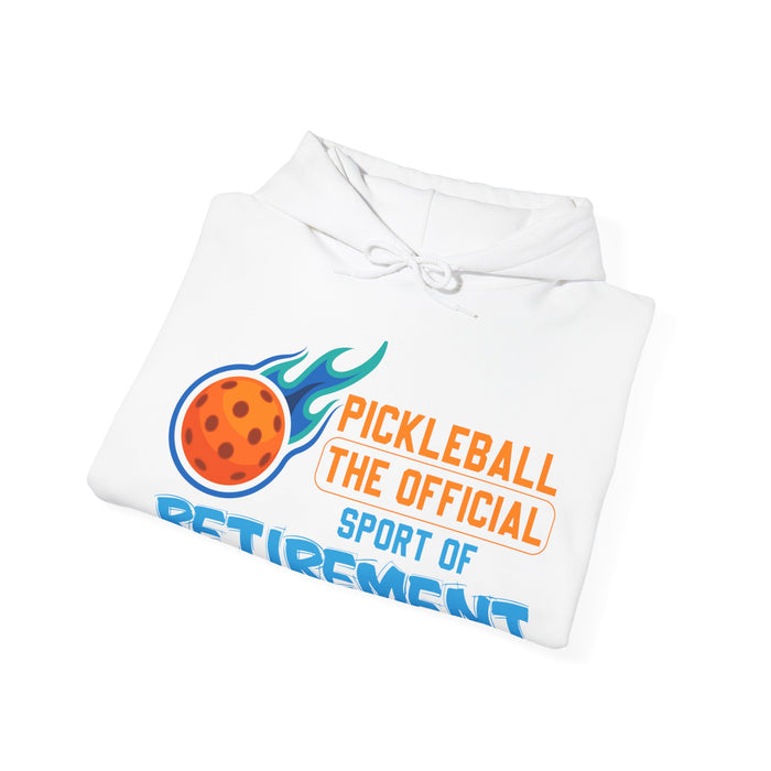 Funny Pickleball Hoodie - Official Sport of Retirement