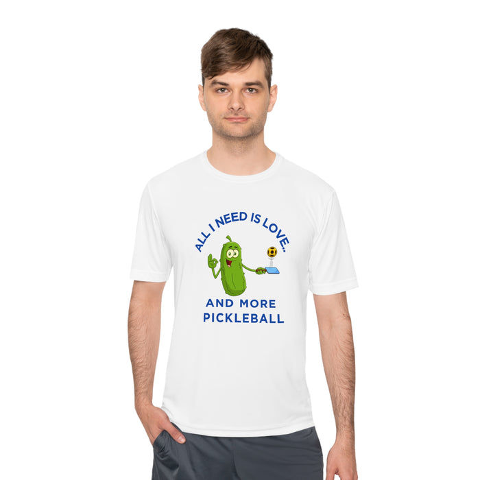 Funny Pickleball T-Shirt, Unisex Moisture Wicking Tee - All I Need is Love and More Pickleball