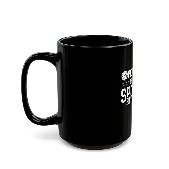 Funny Pickleball Gifts, Black Mug (11oz, 15oz) - Pickleball The Official Sport of Retirement