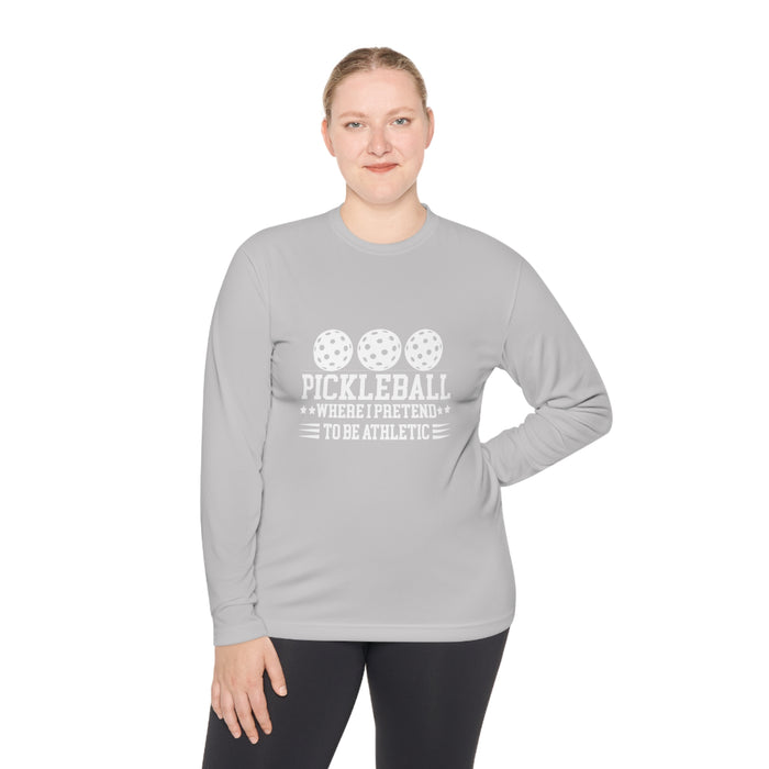 Funny Pickleball T-Shirt, Lightweight Long Sleeve Tee - Pickleball Where I Pretend to be Athletic Funny Tee Shirt