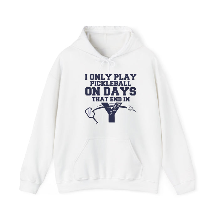 Funny Pickleball Hoodie, Unisex Heavy Blend™ Hooded Sweatshirt - I Only Play Pickleball On Days That End In "Y"