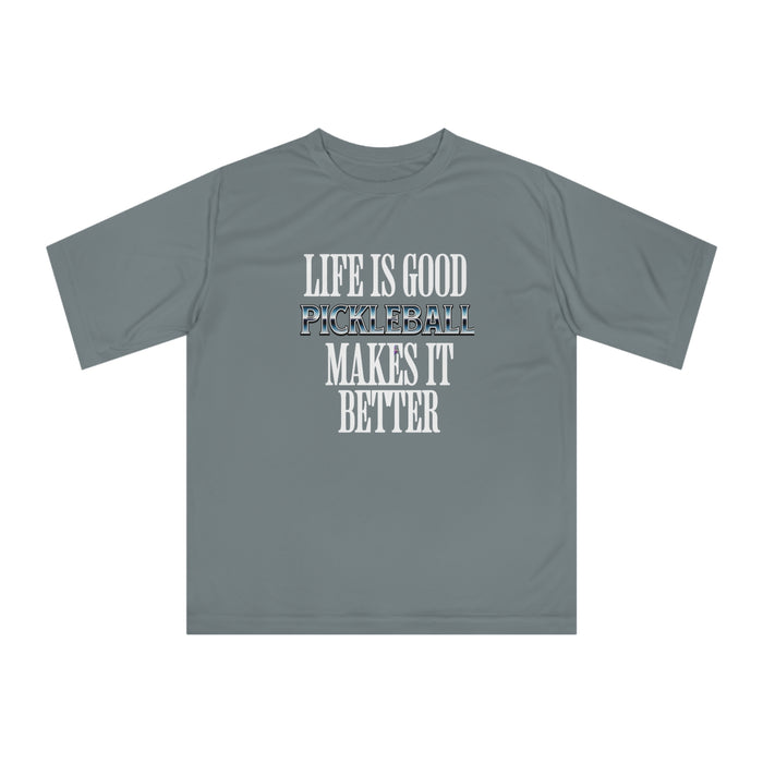 Funny Pickleball T-Shirt, Unisex Zone Performance T-shirt - Life Is Good Pickleball Makes It Better