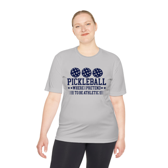 Funny Pickleball T-Shirt, Unisex Moisture Wicking Tee - Pickleball Where I Pretend To Be Athletic Funny