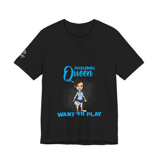 “Pickleball Queen Want to Play” Blue Design Tee – Bella+Canvas 3001