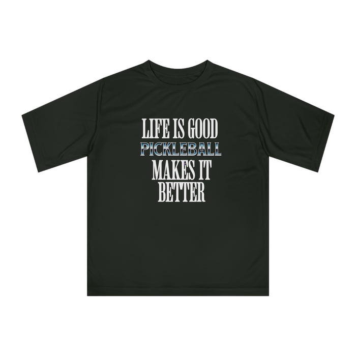 Funny Pickleball T-Shirt, Unisex Zone Performance T-shirt - Life Is Good Pickleball Makes It Better