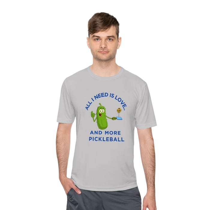 Funny Pickleball T-Shirt, Unisex Moisture Wicking Tee - All I Need is Love and More Pickleball