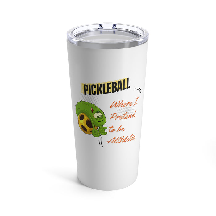 Funny Pickleball Gifts, Tumbler 20oz - Pickleball - Where I Pretend to Be Athletic