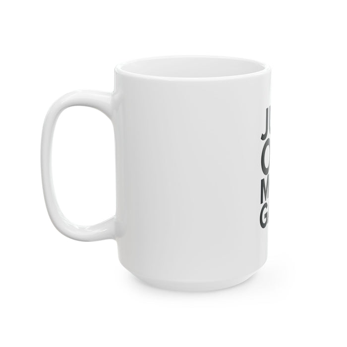 Just One More Game Ceramic Mug, (11oz, 15oz)