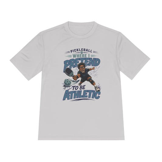Pickleball 'Where I Pretend to Be Athletic' Performance Tee