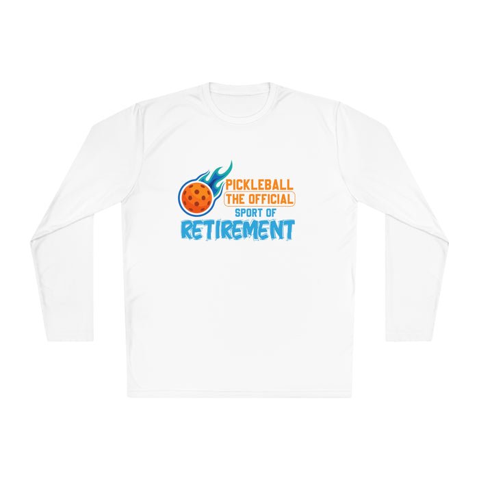 Funny Pickleball T-Shirt, Long Sleeve Tee - Pickleball The Official Sport of Retirement