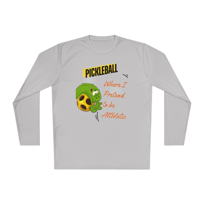 Funny Pickleball T-Shirt, Unisex Lightweight Long Sleeve Tee - Pickleball Where I Pretend to Be Athletic