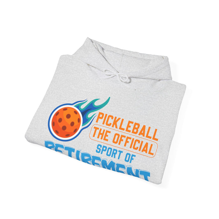 Funny Pickleball Hoodie - Official Sport of Retirement