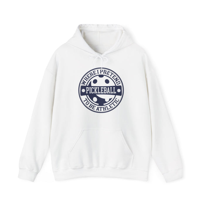 Funny Pickleball Hoodie - Pickleball Where I Pretend To Be Athletic