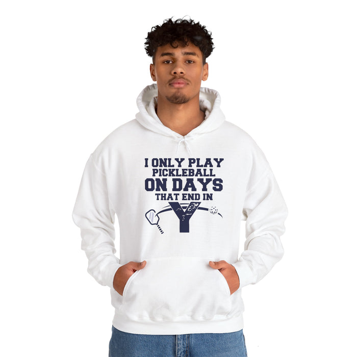 Funny Pickleball Hoodie, Unisex Heavy Blend™ Hooded Sweatshirt - I Only Play Pickleball On Days That End In "Y"