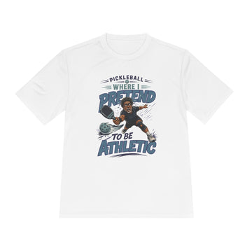 Pickleball 'Where I Pretend to Be Athletic' Performance Tee