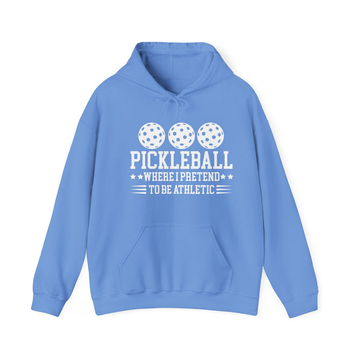 Funny Pickleball Hoodie - Pickleball Where I Pretend To Be Athletic