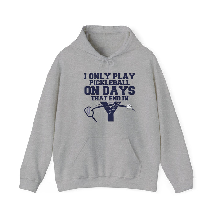 Funny Pickleball Hoodie, Unisex Heavy Blend™ Hooded Sweatshirt - I Only Play Pickleball On Days That End In "Y"