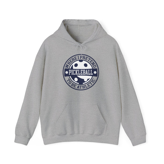 Funny Pickleball Hoodie - Pickleball Where I Pretend To Be Athletic