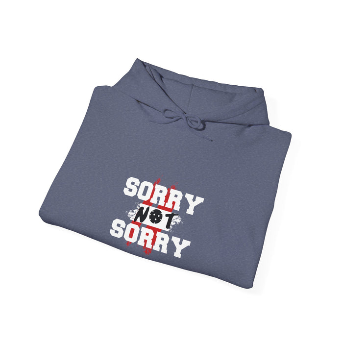 Funny Pickleball Hoodie, Unisex Heavy Blend™ Hooded Sweatshirt - Sorry Not Sorry