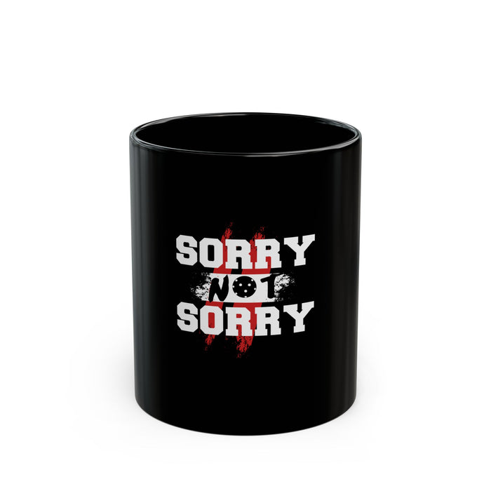 Funny Pickleball Gifts, Black Mug (11oz, 15oz) - Sorry Not Sorry