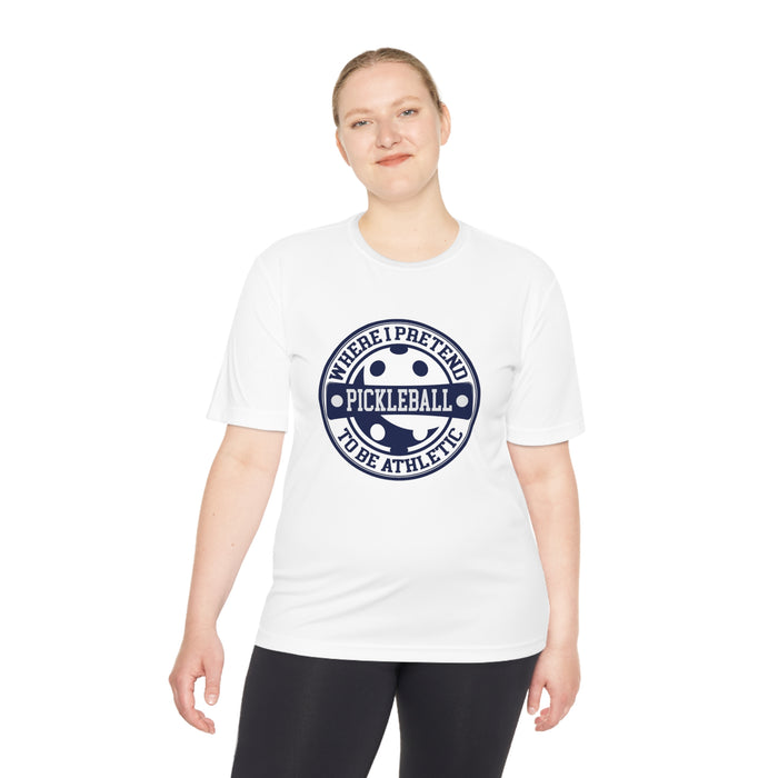 Funny Pickleball T-Shirt, Unisex Moisture Wicking Tee - Pickleball Where I Pretend To Be Athletic