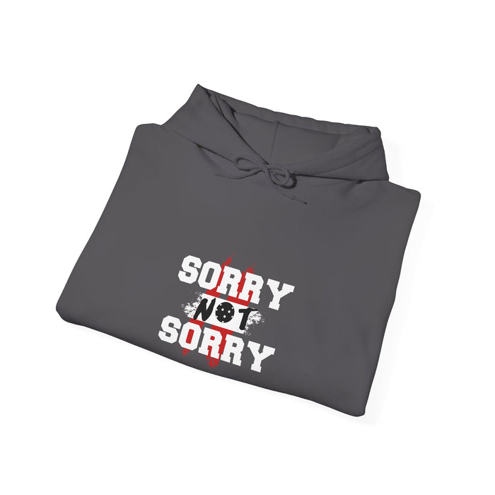 Funny Pickleball Hoodie, Unisex Heavy Blend™ Hooded Sweatshirt - Sorry Not Sorry