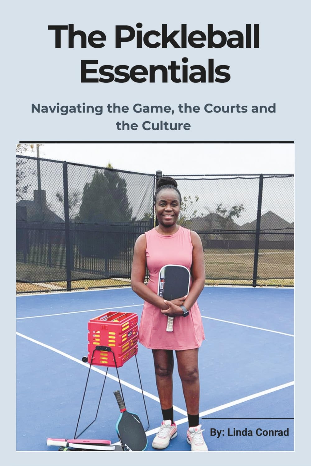 The Pickleball Essentials book by Linda Conrad and Charles Conrad